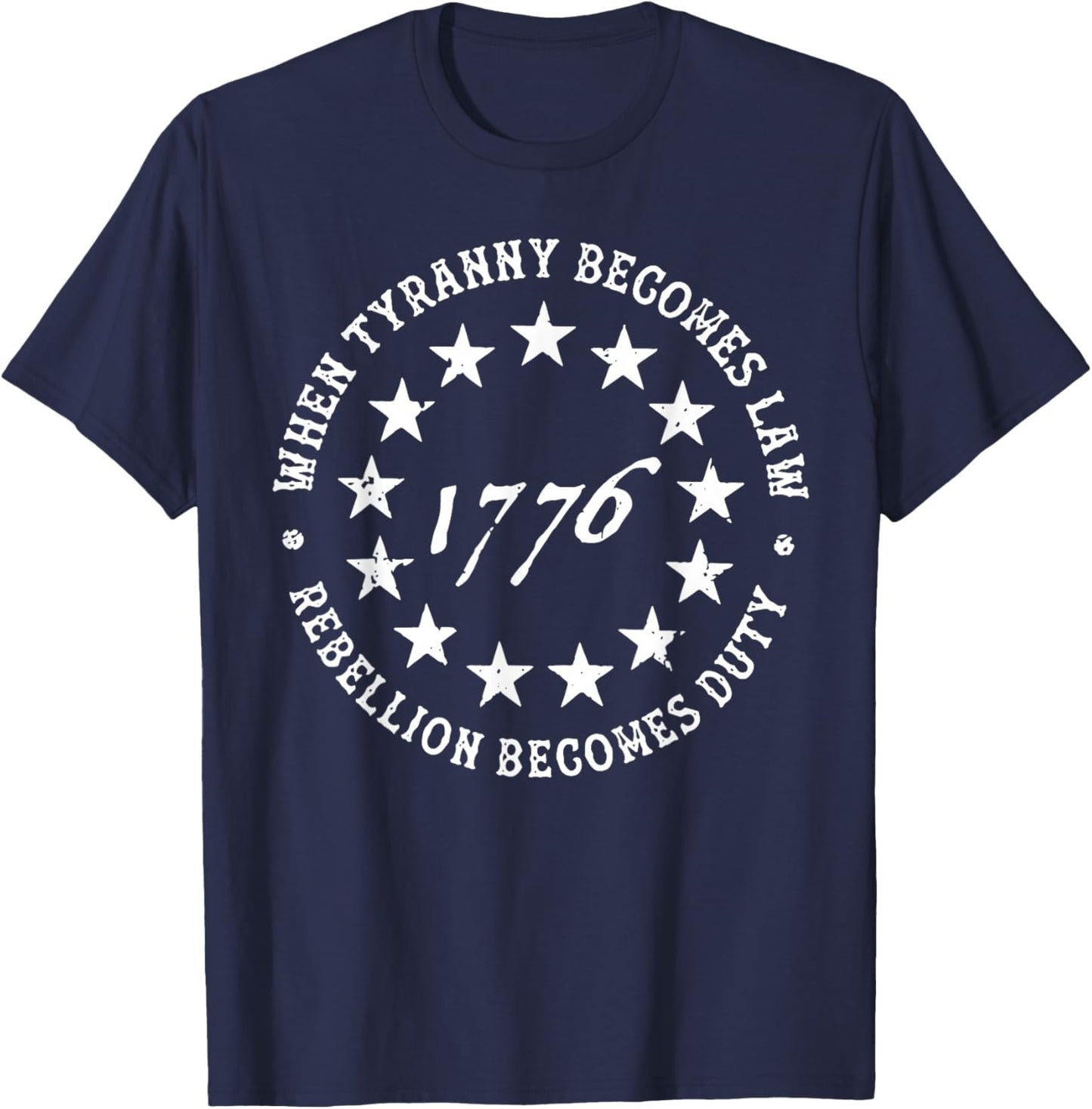 When Tyranny Becomes Law Rebellion Becomes Duty T-Shirt - T-Shirt | Navy