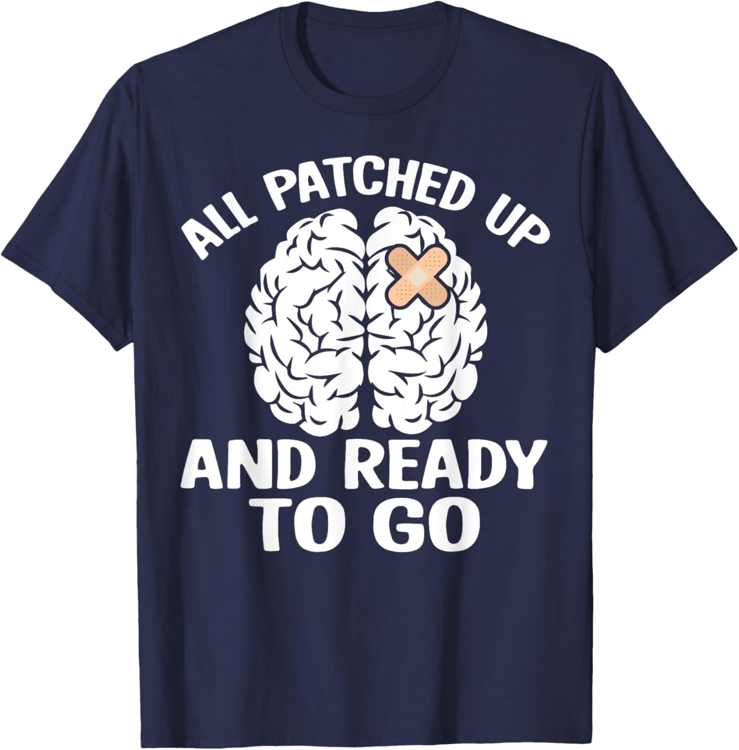 All Patched Up And Ready to Go Brain Cancer Awareness T-Shirt - T-Shirt | Navy