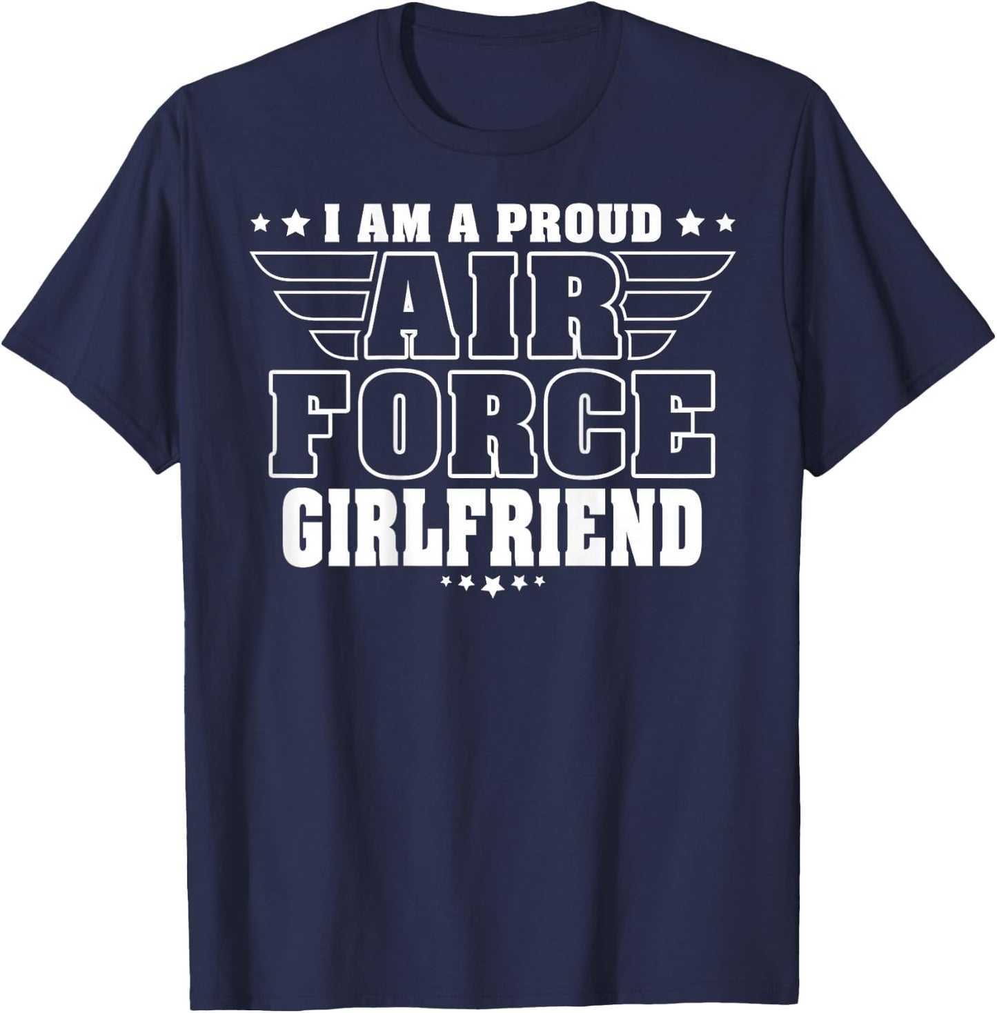 Proud Air Force Girlfriend Patriotic Pride Military Couple T-Shirt - T-Shirt | Navy