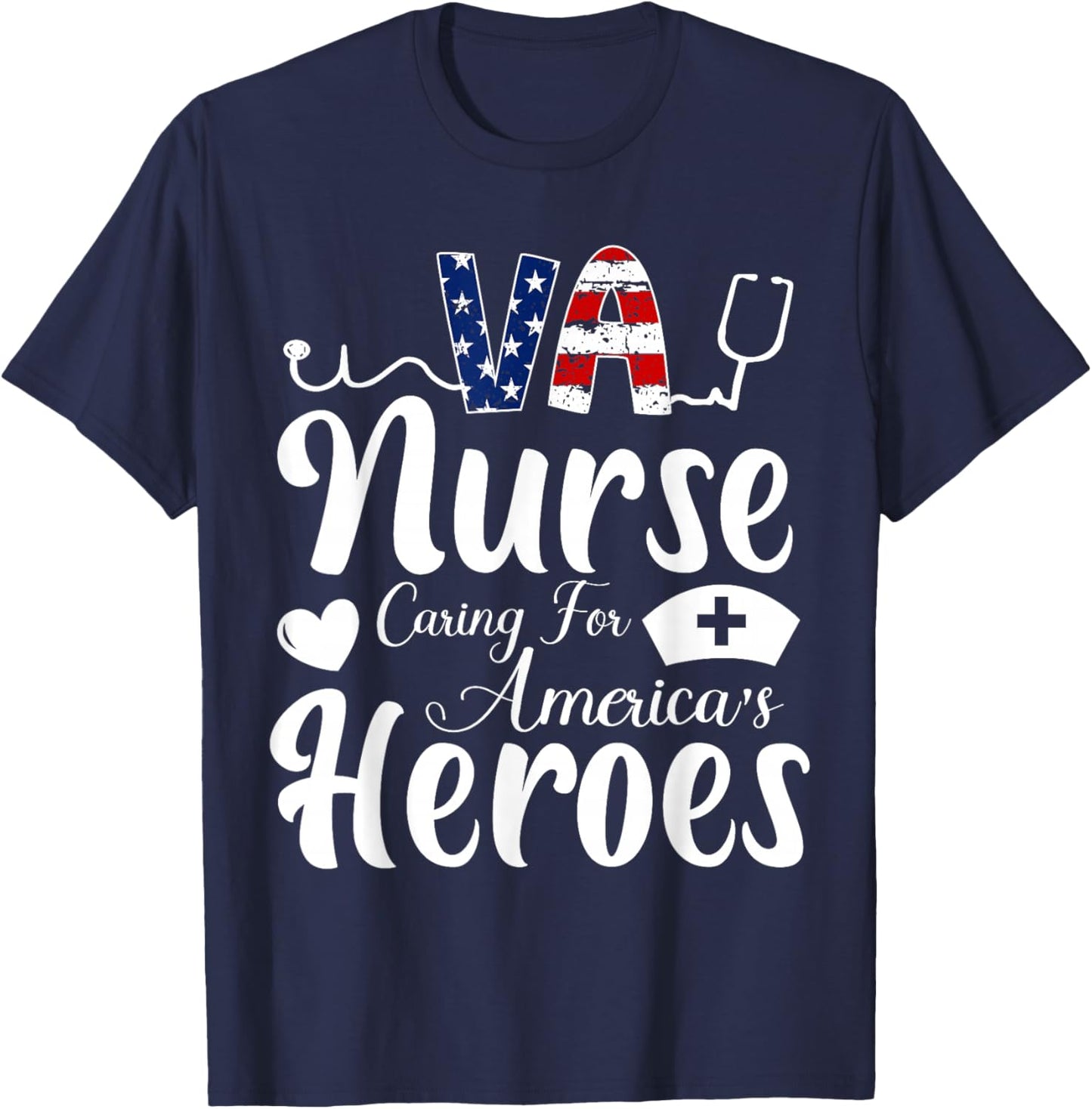 VA Nurse Caring For America's Heroes Nurse Day T-Shirt - T-Shirt | Navy