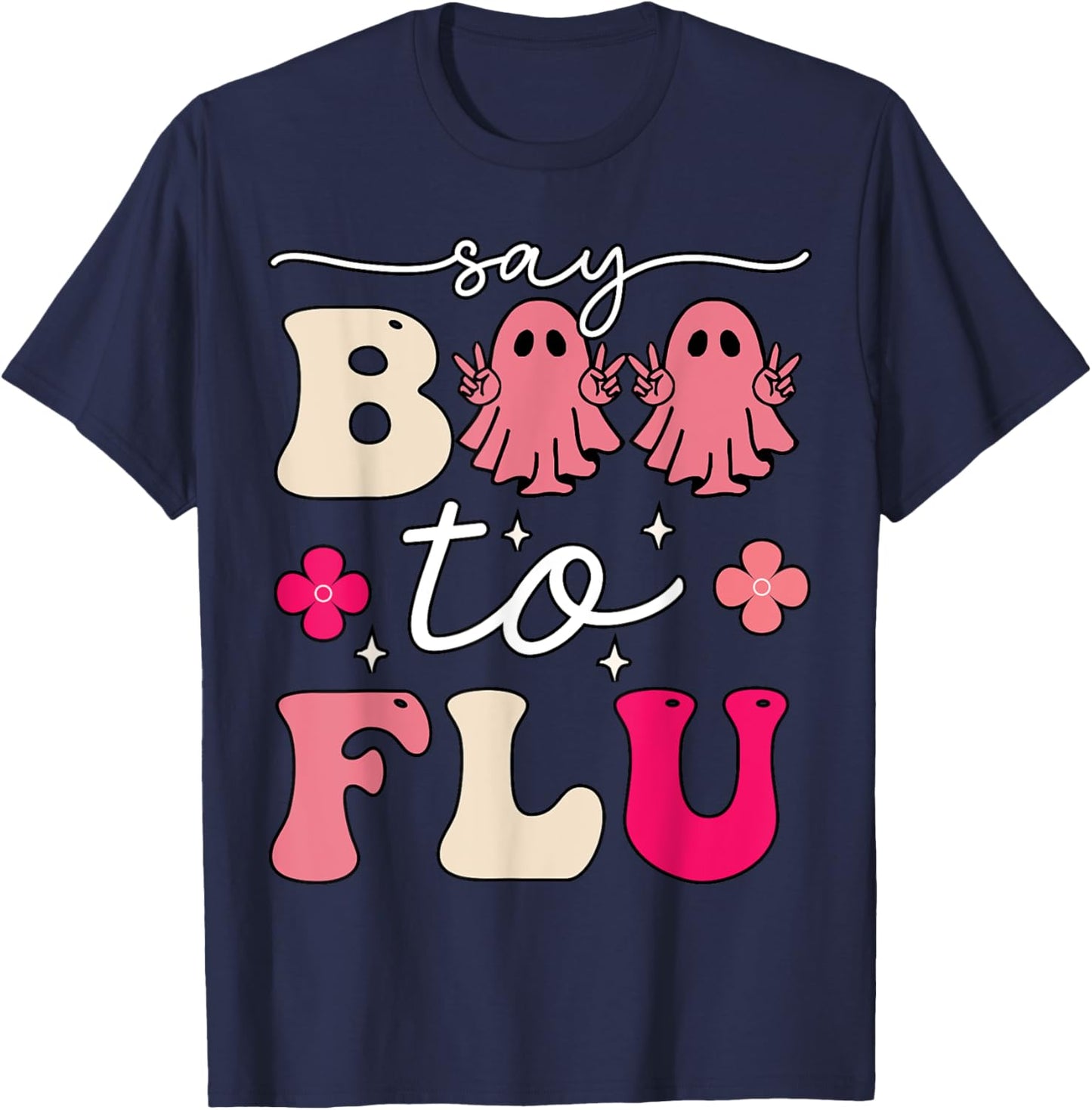 Say Boo To The Flu Funny Halloween Cute Ghost Nurse Boo Flu T-Shirt - T-Shirt | Navy