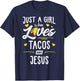 Just A Girl Who Loves Tacos And Jesus Taco Gift T-Shirt - T-Shirt | Navy