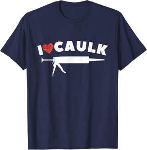 I Love Caulk Heart Funny Caulk Gun Construction Vintage T-Shirt - T-Shirt | Navy