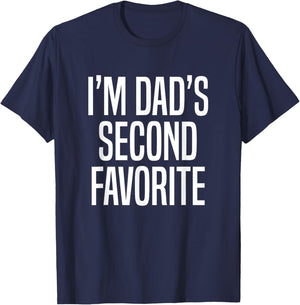 I’m Dad’s Second Favorite T-Shirt - T-Shirt | Navy