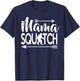 Mama Squatch Shirt Bigfoot Sasquatch Gifts for Mom T-Shirt - T-Shirt | Navy
