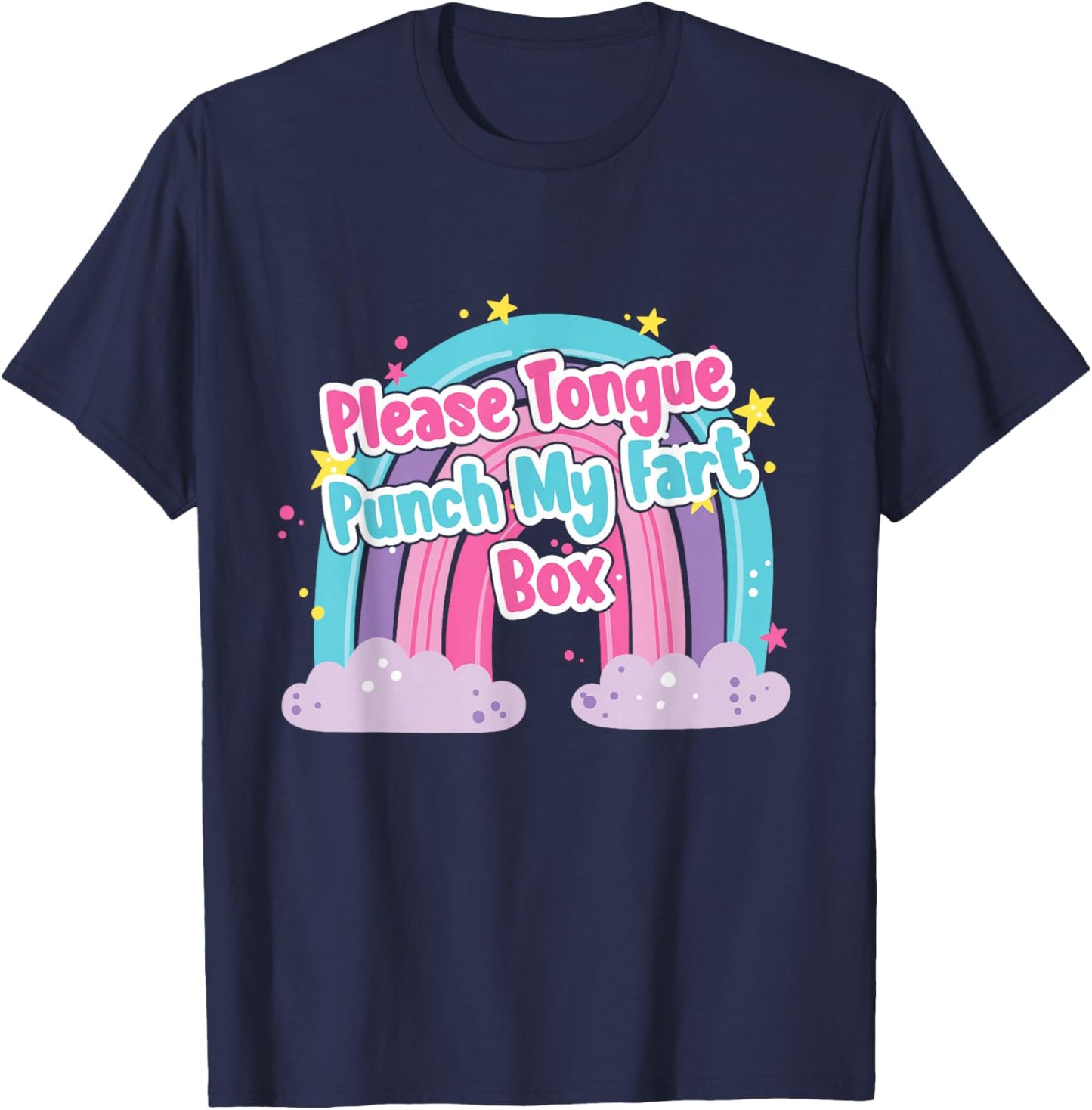 Please Tongue Punch My Fart Box Adult Humour Inappropriate T-Shirt - T-Shirt | Navy