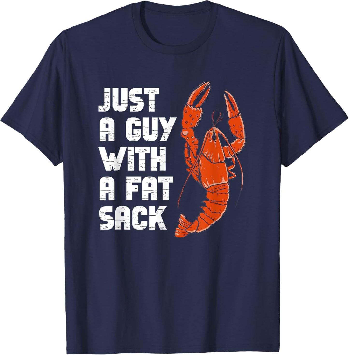 Just A Guy With A Fat Sack Cajun Crawfish Boil Men Women T-Shirt - T-Shirt | Navy