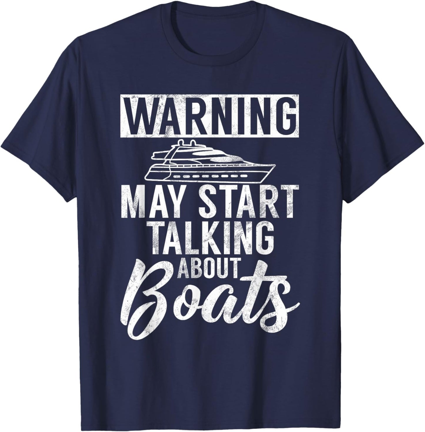 Warning may start Talking about Boats Boating T-Shirt - T-Shirt | Navy