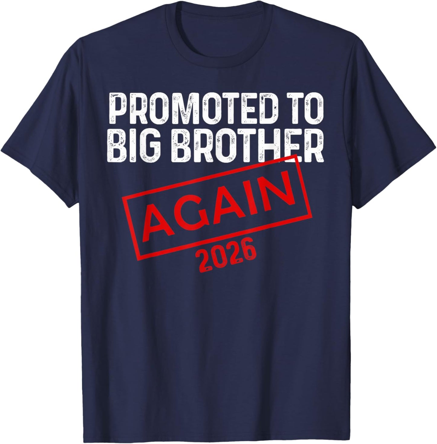 Big Brother Again 2026 Promoted to Big Bro Again 2026 T-Shirt - T-Shirt | Navy
