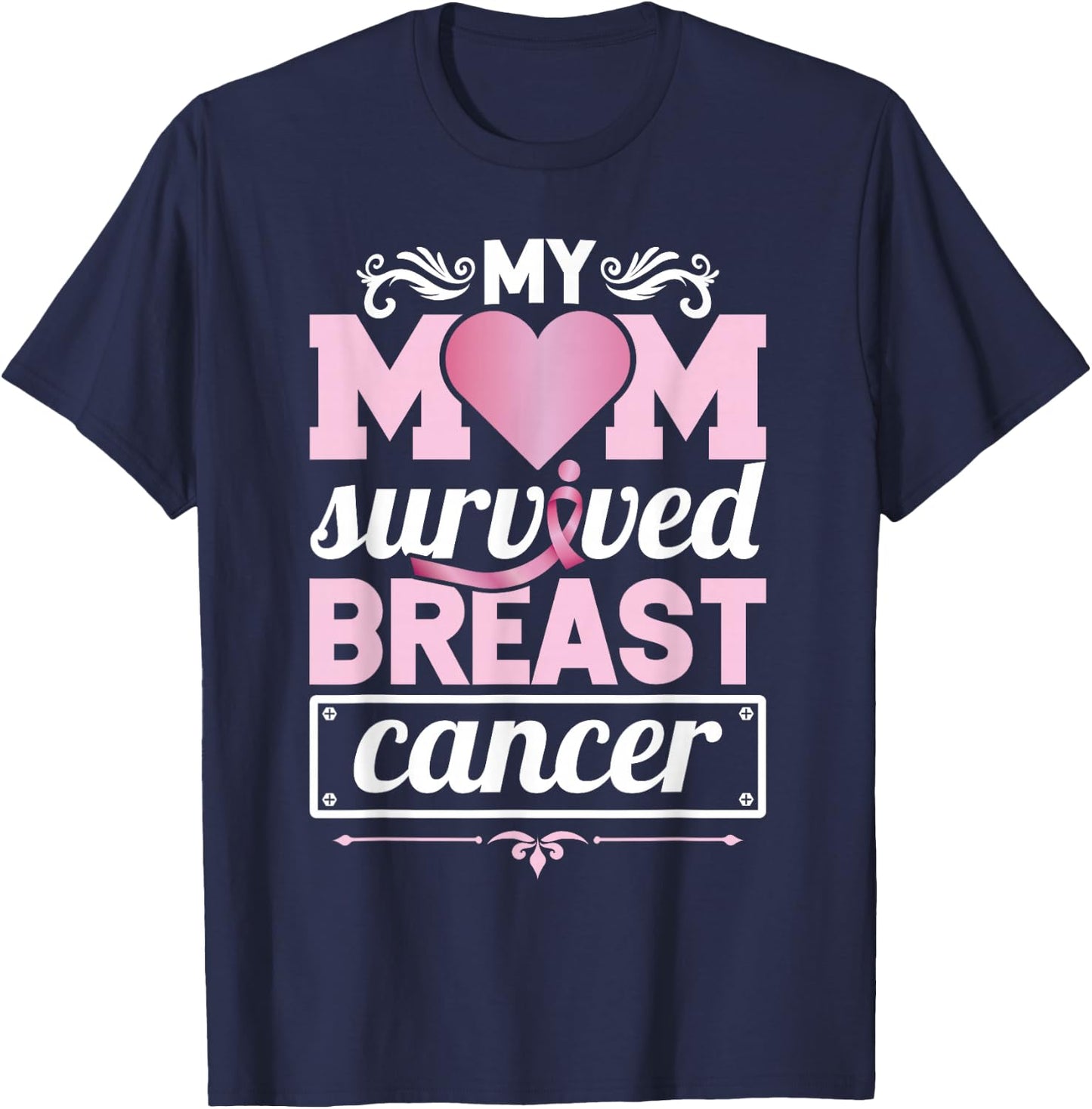My Mom Survived Breast Cancer Awareness Survivor T-Shirt - T-Shirt | Navy