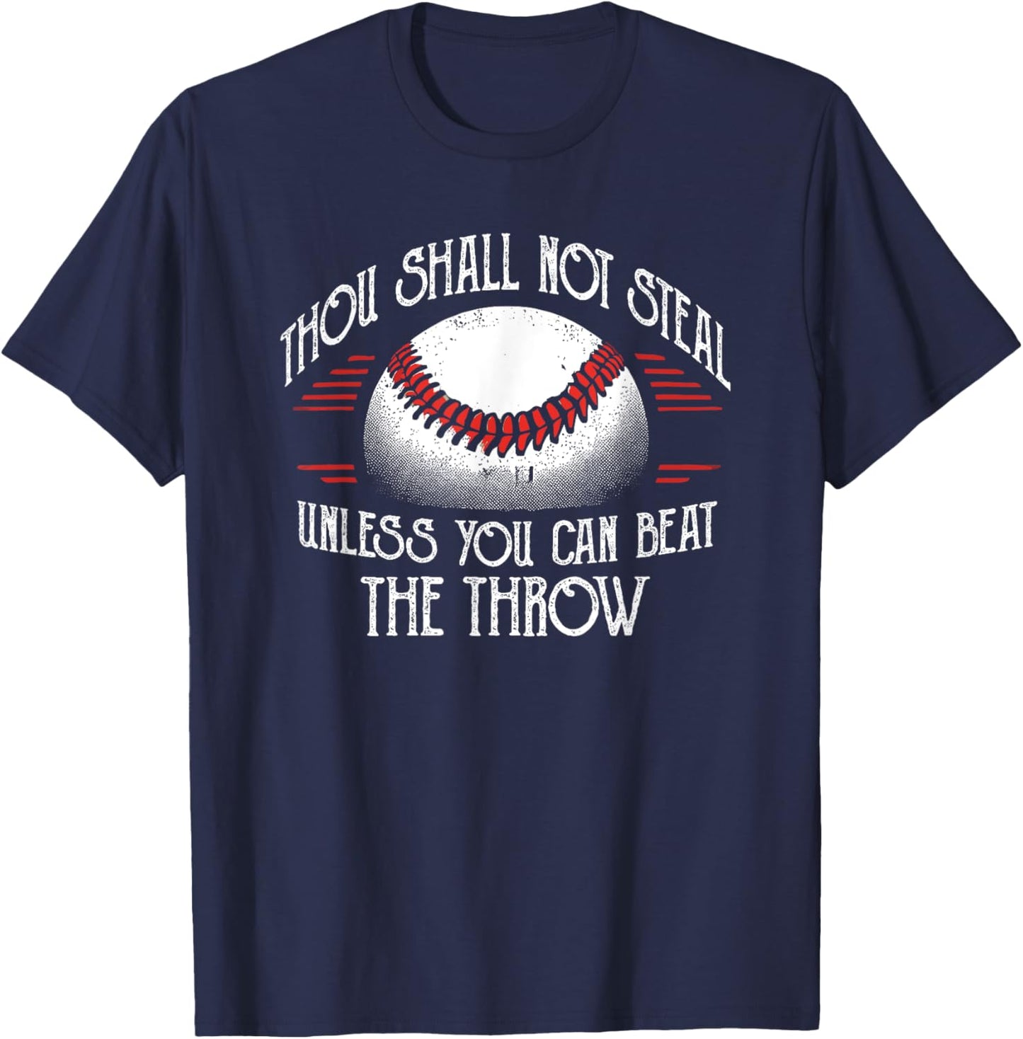 Thou Shall Not Steal Unless You Can Beat Throw Baseball T-Shirt - T-Shirt | Navy