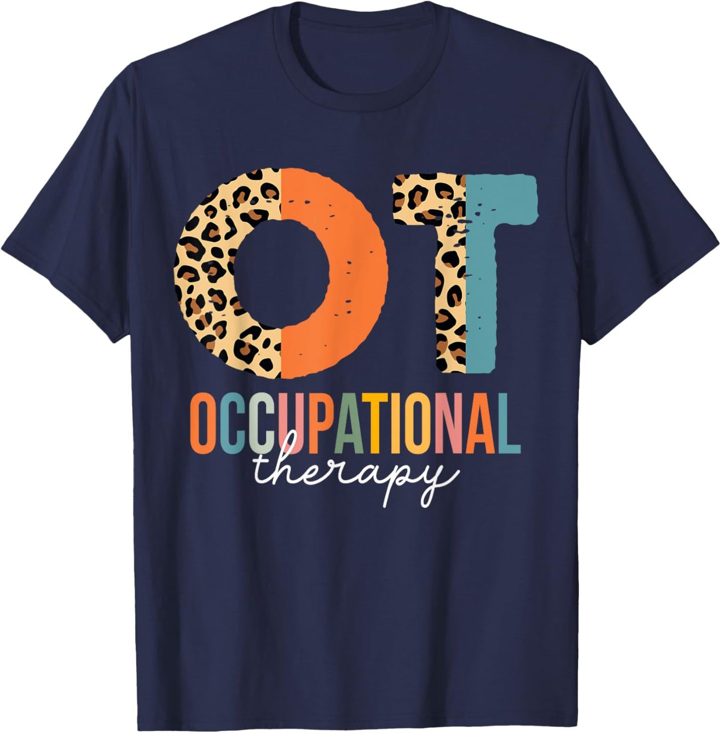 Occupational Therapy OT Month Therapist Leopard T-Shirt - T-Shirt | Navy