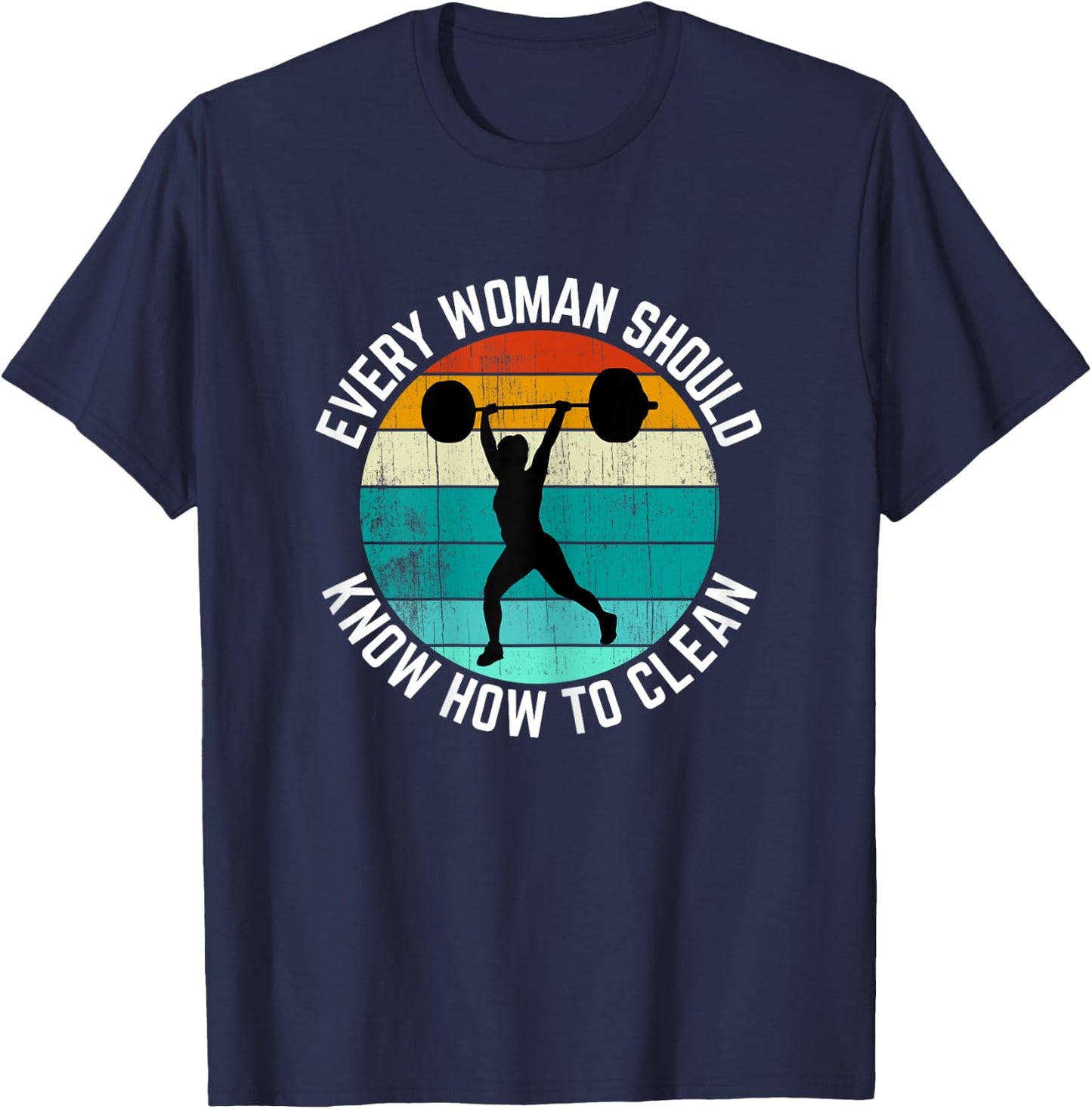 Every Woman Should Know How To Clean Shirt Weight Lifting T-Shirt - T-Shirt | Navy