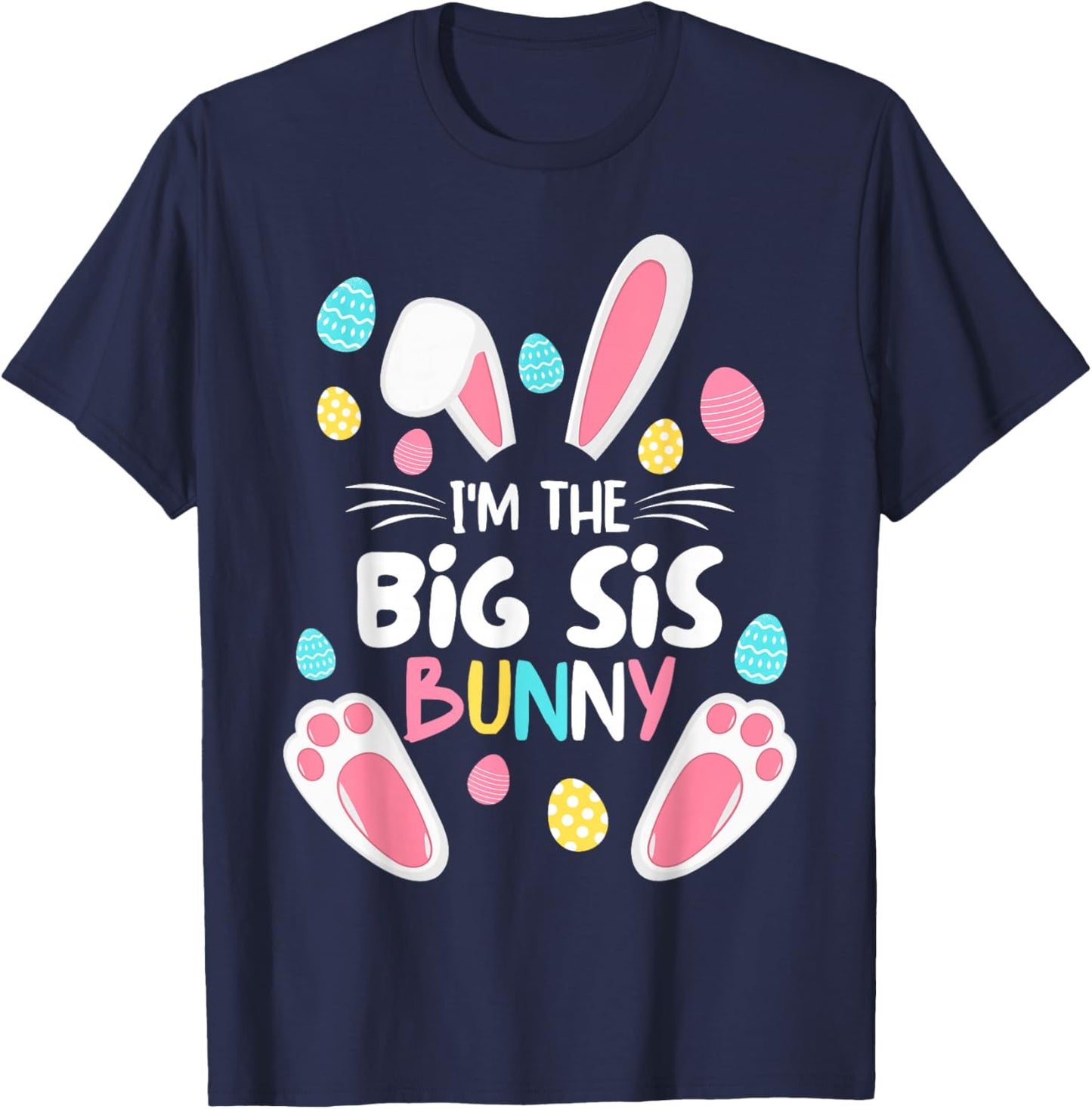 I'm The Sister Bunny Big Sis Matching Family Easter 2025 T-Shirt - T-Shirt | Navy