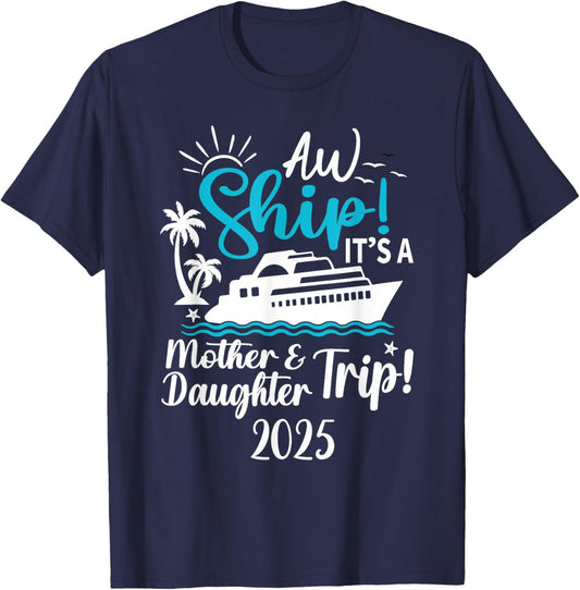 Mother Daughter Trip 2025 Cruise Vacation Mom Matching Women T-Shirt - T-Shirt | Navy