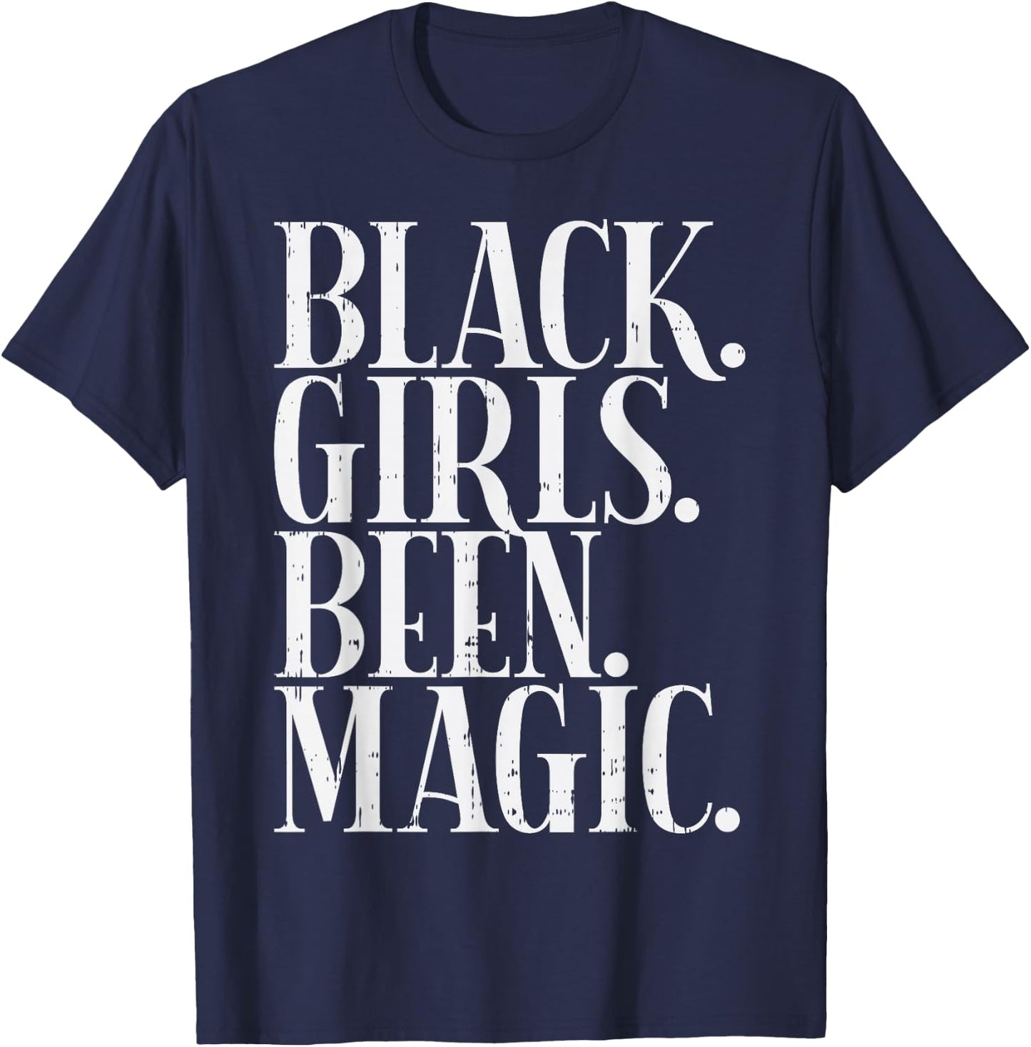 Black Girls Been Magic Melanin African American History Gift Small T-Shirt - T-Shirt | Navy