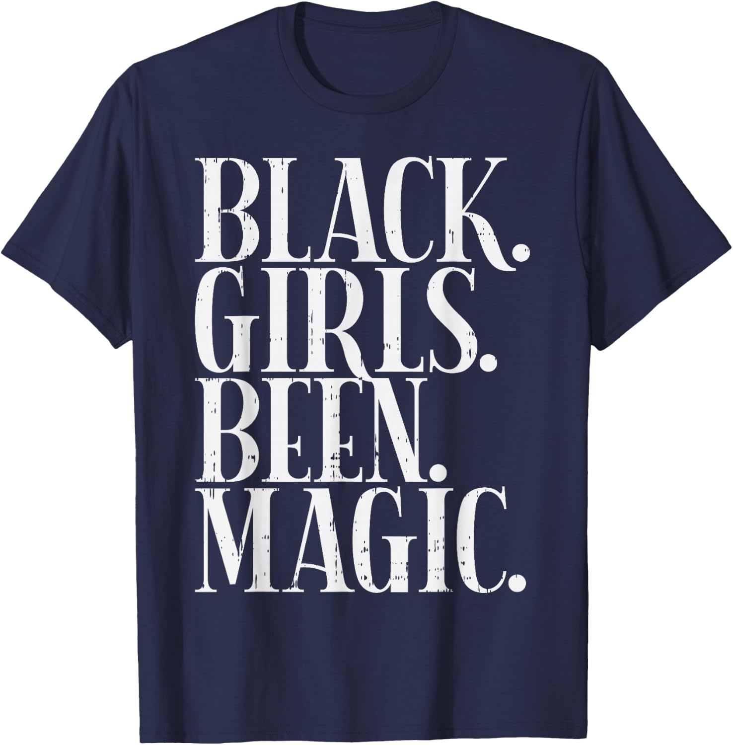 Black Girls Been Magic Melanin African American History Gift Small T-Shirt - T-Shirt | Navy