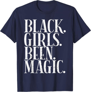 Black Girls Been Magic Melanin African American History Gift Small T-Shirt - T-Shirt | Navy