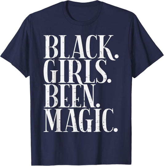 Black Girls Been Magic Melanin African American History Gift Small T-Shirt - T-Shirt | Navy