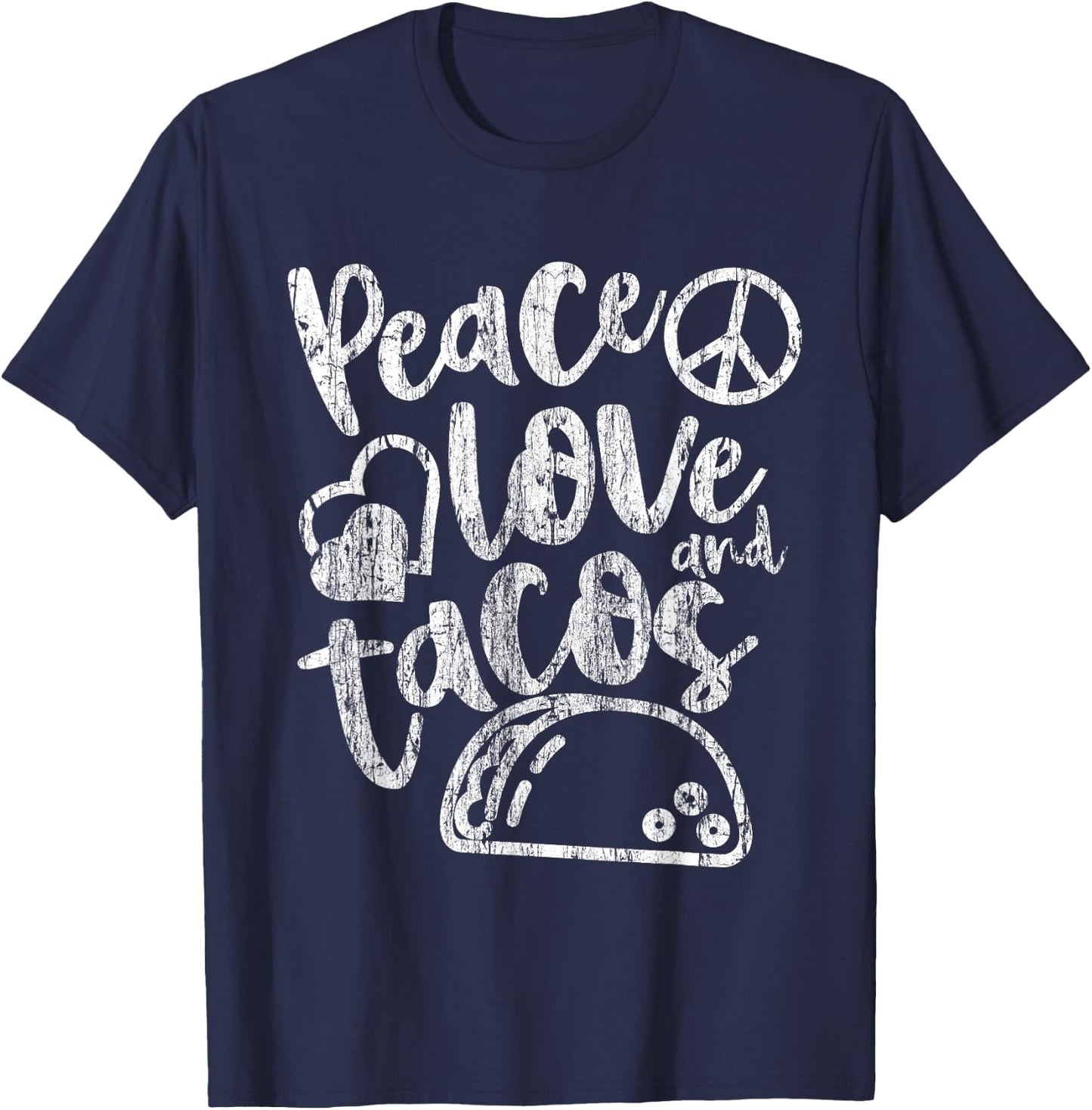 Peace Love Tacos Funny Food Cinco De Mayo Christmas Gift T-Shirt - T-Shirt | Navy