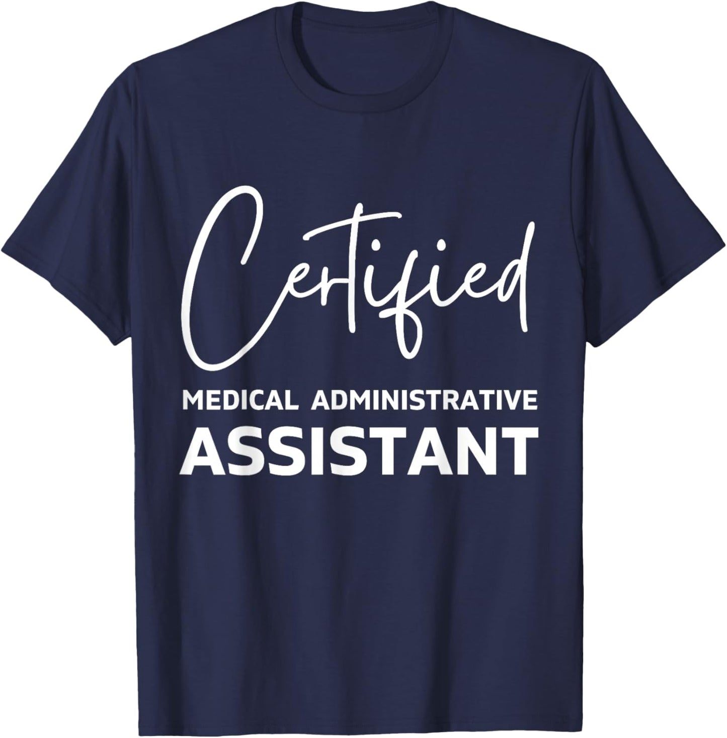Certified medical administrative assistant T-Shirt - T-Shirt | Navy