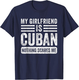My Girlfriend is Cuban Nothing Scares Me Funny Boyfriend T-Shirt - T-Shirt | Navy