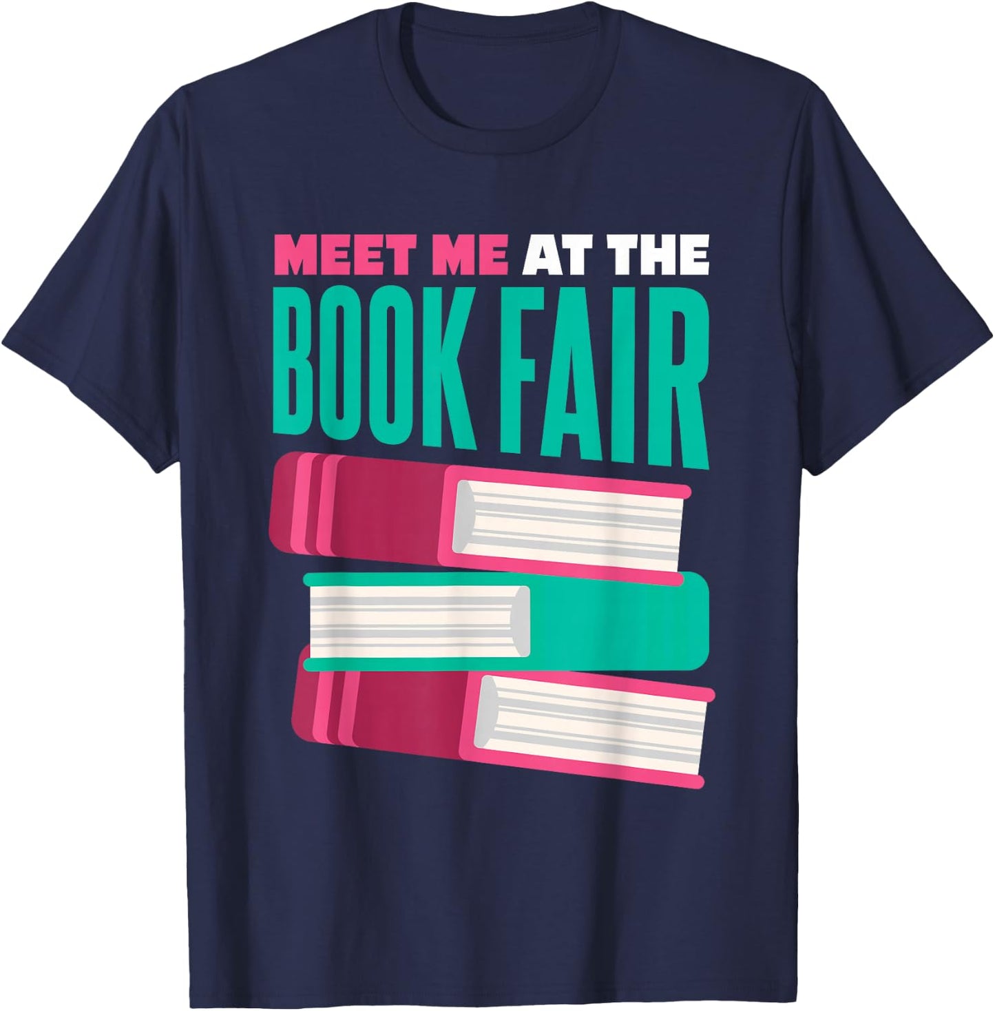 Book Fair Meet Me At The Book Fair T-Shirt - T-Shirt | Navy