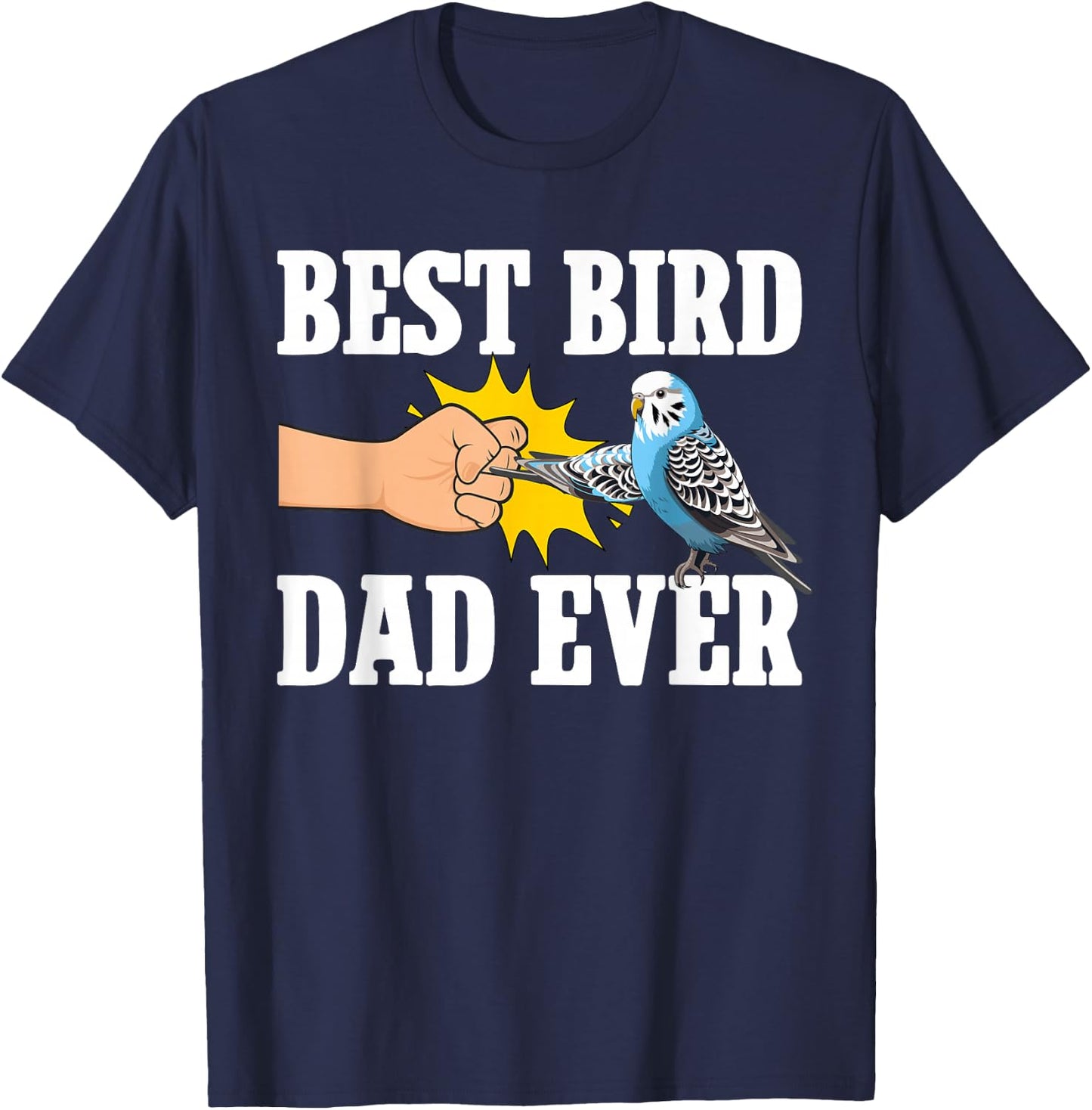 Best Bird Dad Ever Budgie Owner Budgerigar Budgie Dad T-Shirt - T-Shirt | Navy