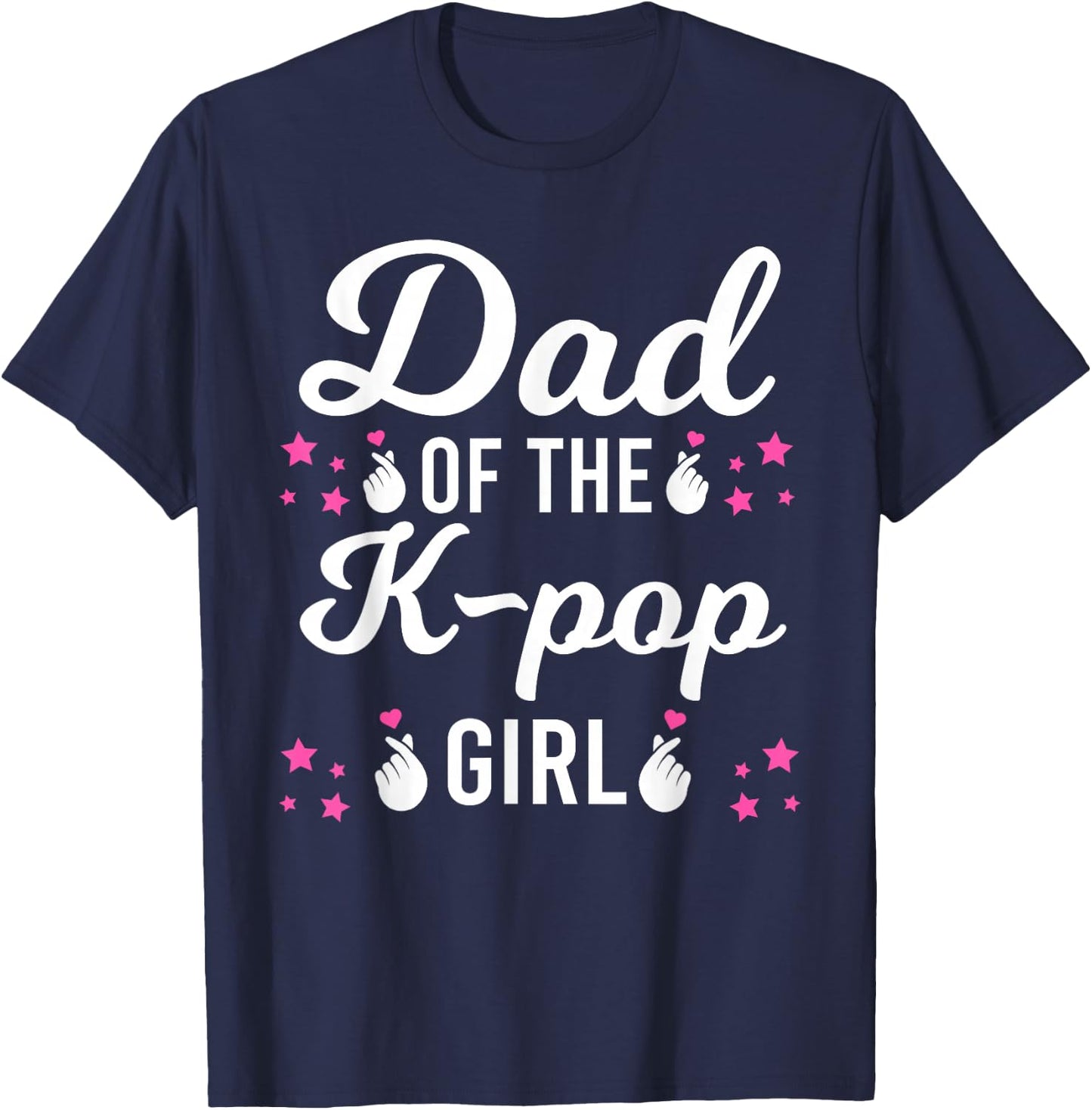 Dad the K-Pop Girl K-pop Girl T-Shirt - T-Shirt | Navy