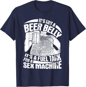 It's Not A Beer Belly It's A Furl Tank For A Sex Machine T-Shirt - T-Shirt | Navy