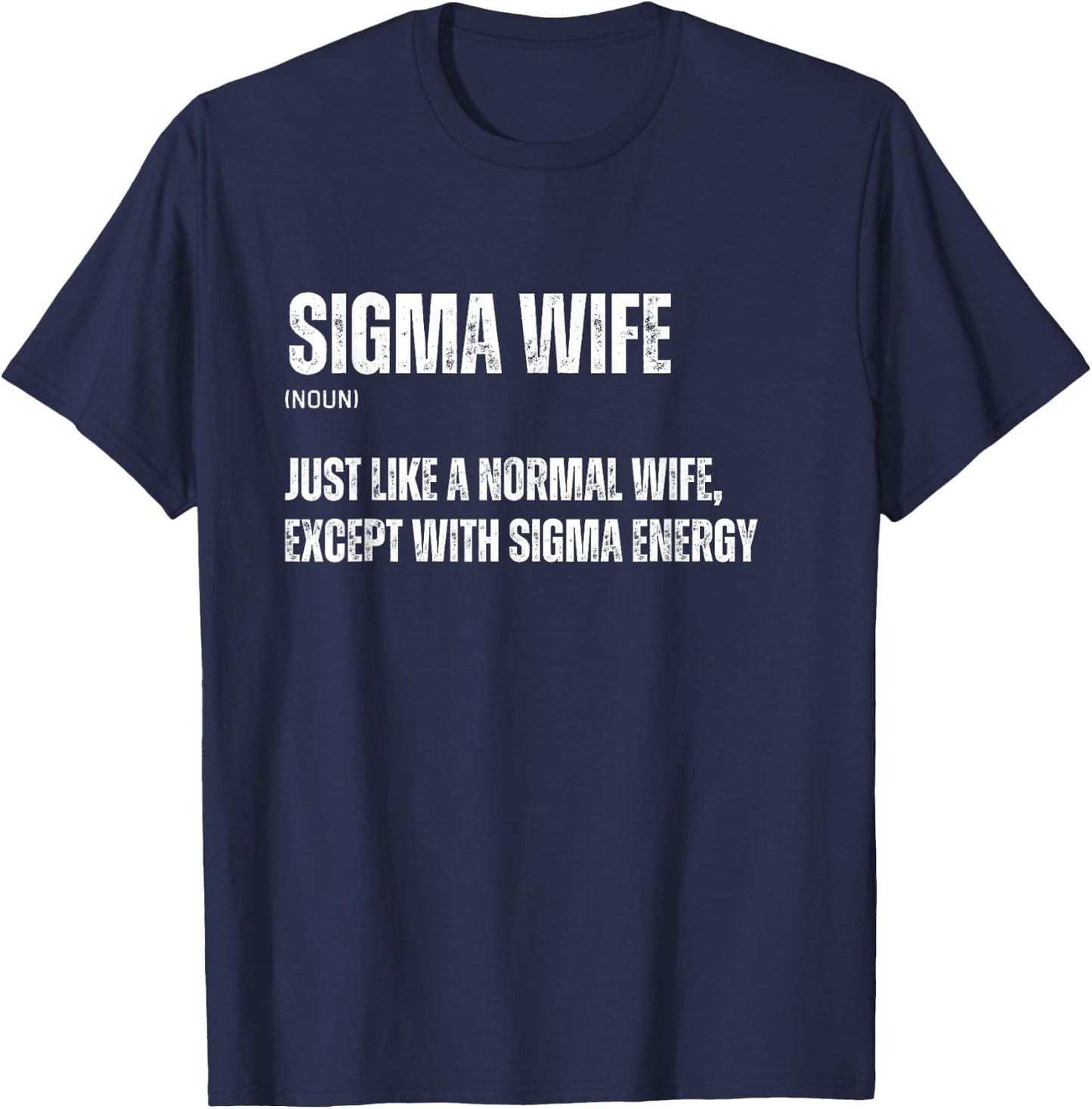 Funny Sigma Wife Funny Gen Alpha Sigma Family Meme Family T-Shirt - T-Shirt | Navy