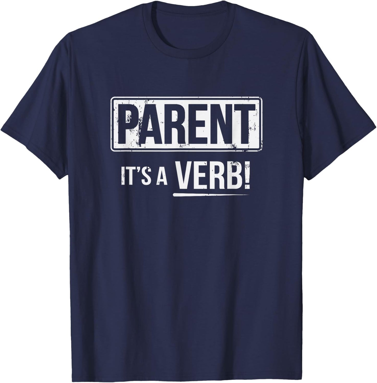 Parent It's A Verb T-Shirt - T-Shirt | Navy
