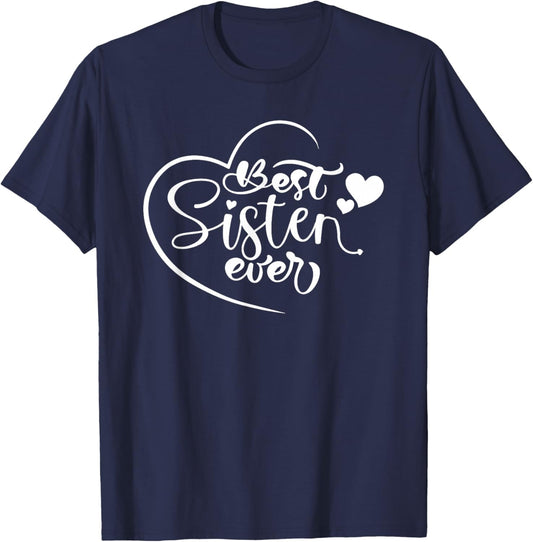 Best Sister Ever outfit From Daughter Son Mom Kids Mothers T-Shirt - T-Shirt | Navy