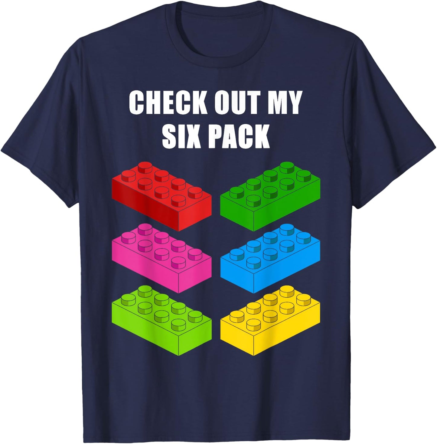 Check Out My Six Pack Funny idea for Building Blocks Lovers T-Shirt - T-Shirt | Navy