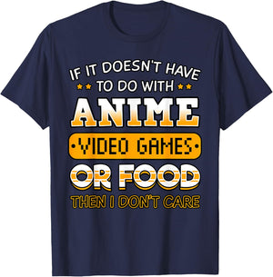If It Doesn't Have to Do with Anime Video Game Or Food T-Shirt - T-Shirt | Navy