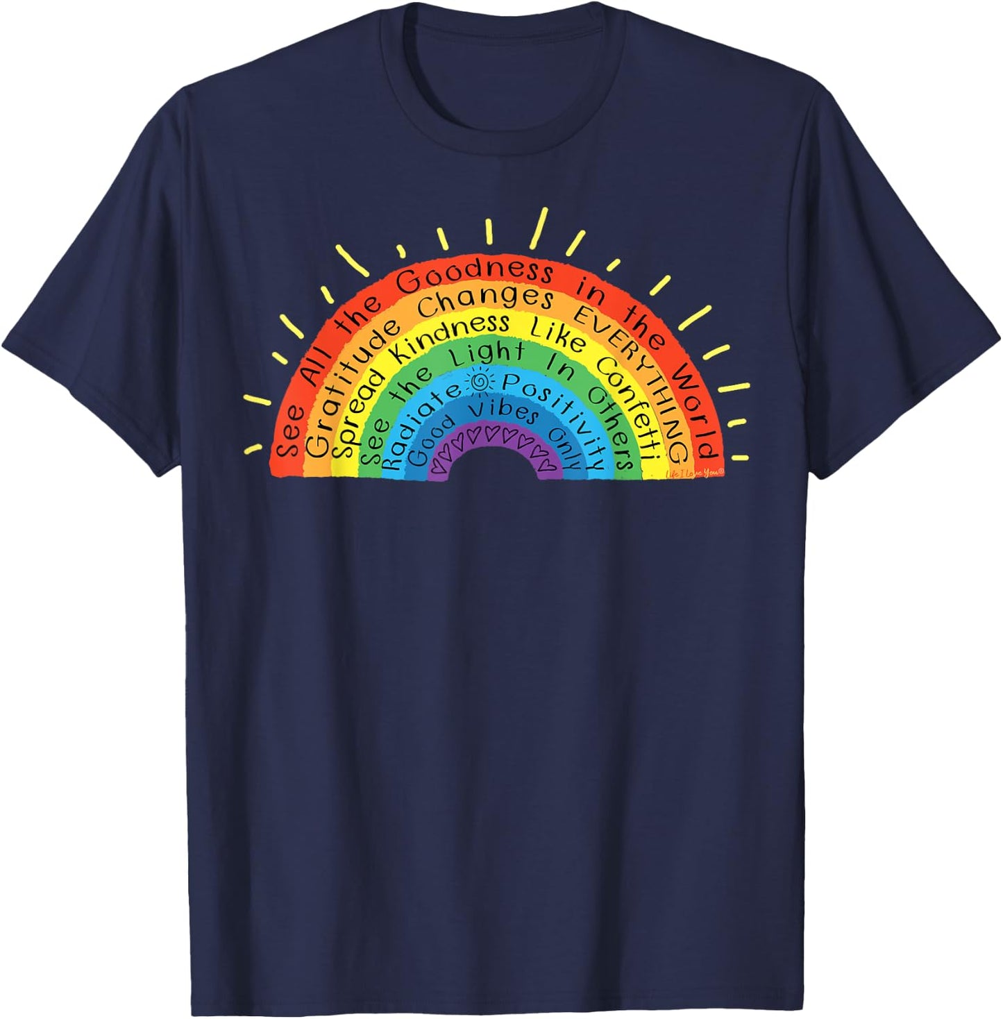 Goodness Kindness Gratitude Good Life Rainbow - Uplifting T-Shirt - T-Shirt | Navy