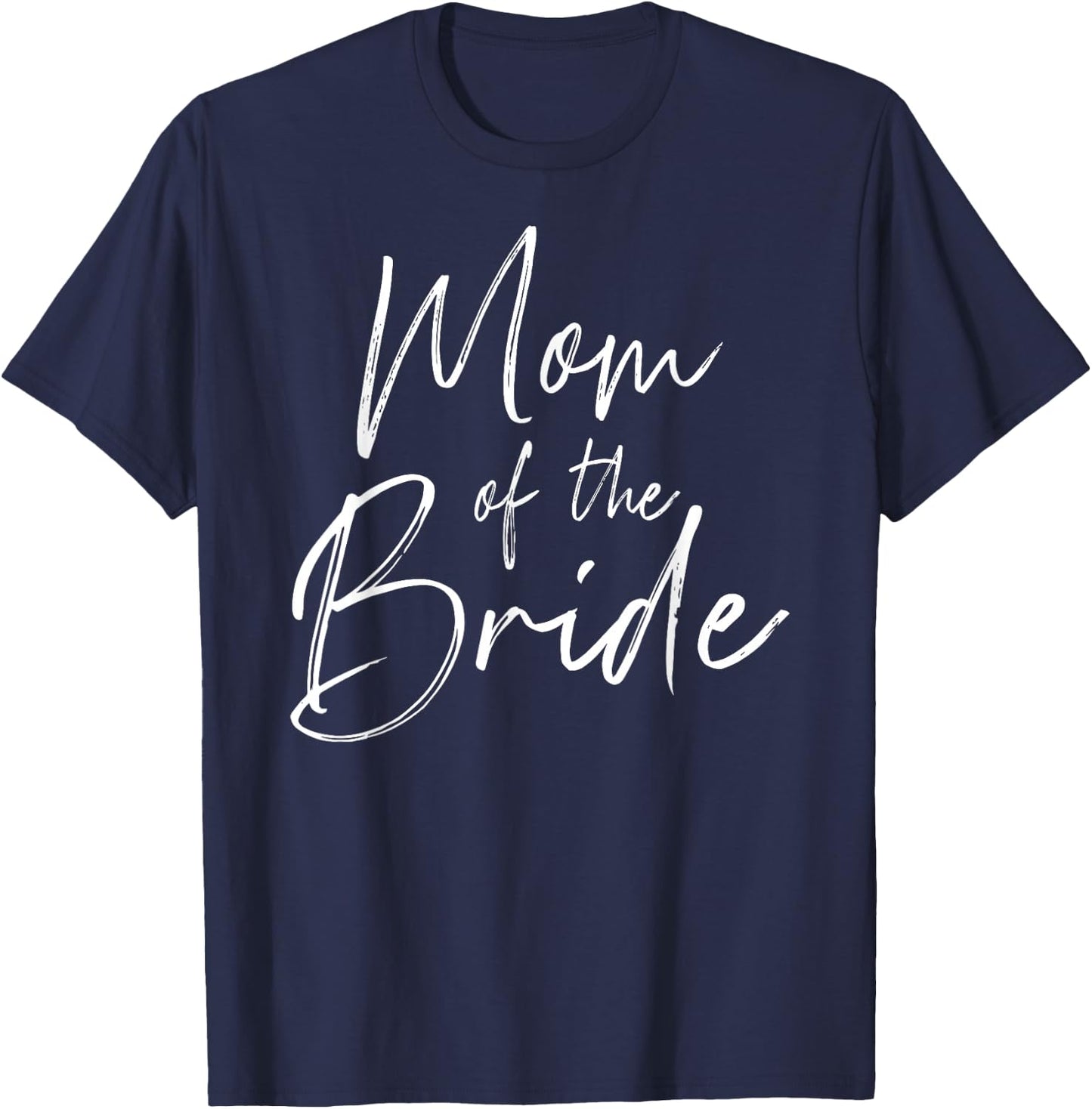 Mom of the bride wedding T-Shirt - T-Shirt | Navy