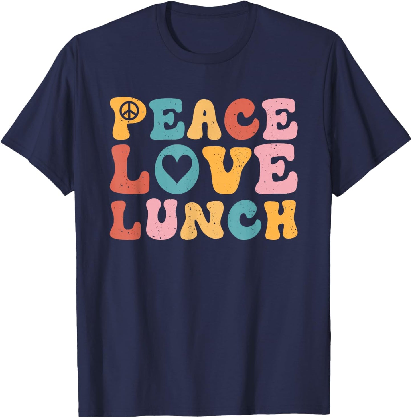 Peace Love Lunch Cafeteria Crew Funny Lunch Lady Life T-Shirt - T-Shirt | Navy