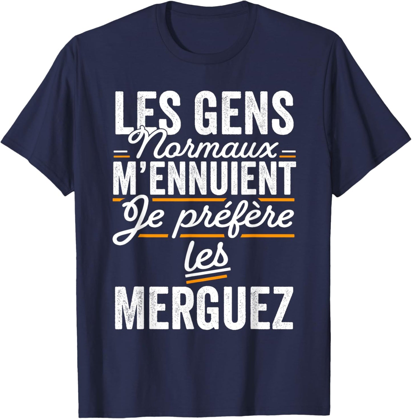 I Prefer The Merguez Funny Gift Merguez , Black, S T-Shirt - T-Shirt | Navy
