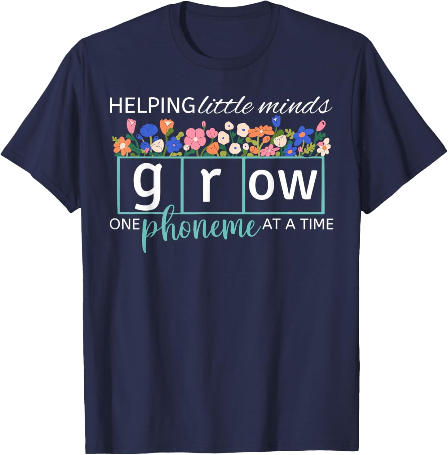 Helping Little Minds Grow One Phoneme At A Time Phonics Cute T-Shirt - T-Shirt | Navy