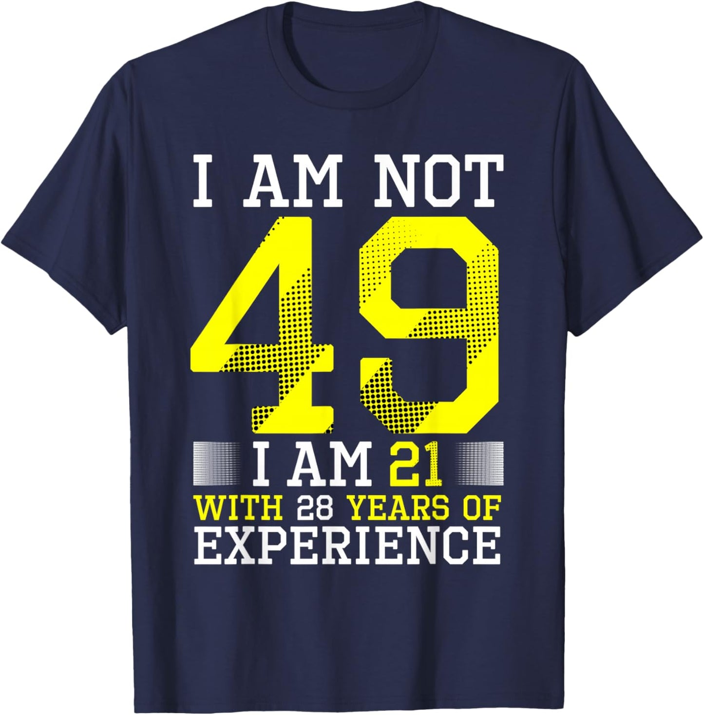 49th Birthday Man Woman 49 Year Old Gift T-Shirt - T-Shirt | Navy