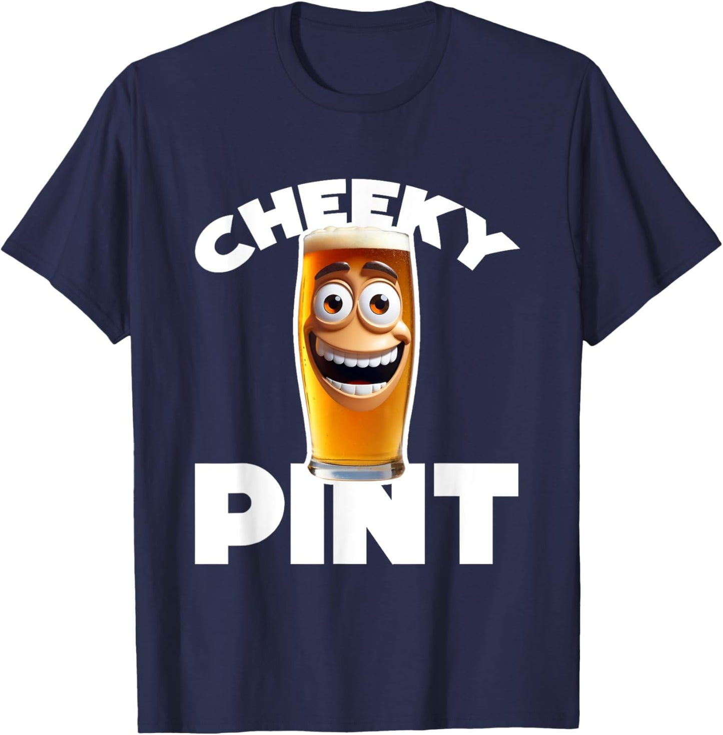 Cheeky pint funny beer drink English pub lager ale T-Shirt - T-Shirt | Navy