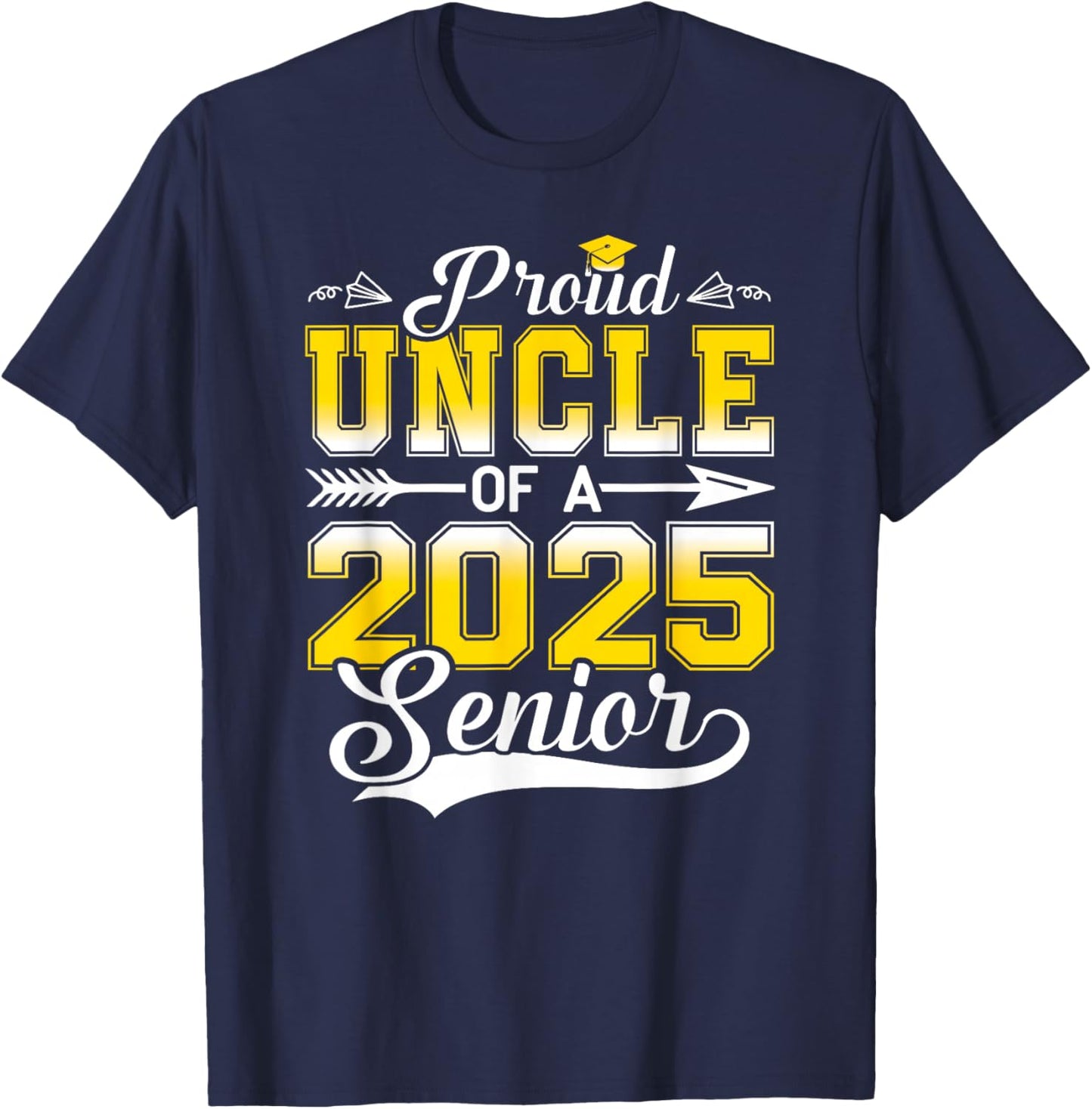 Proud Uncle of a 2025 Senior Graduate, Funny Graduation T-Shirt - T-Shirt | Navy