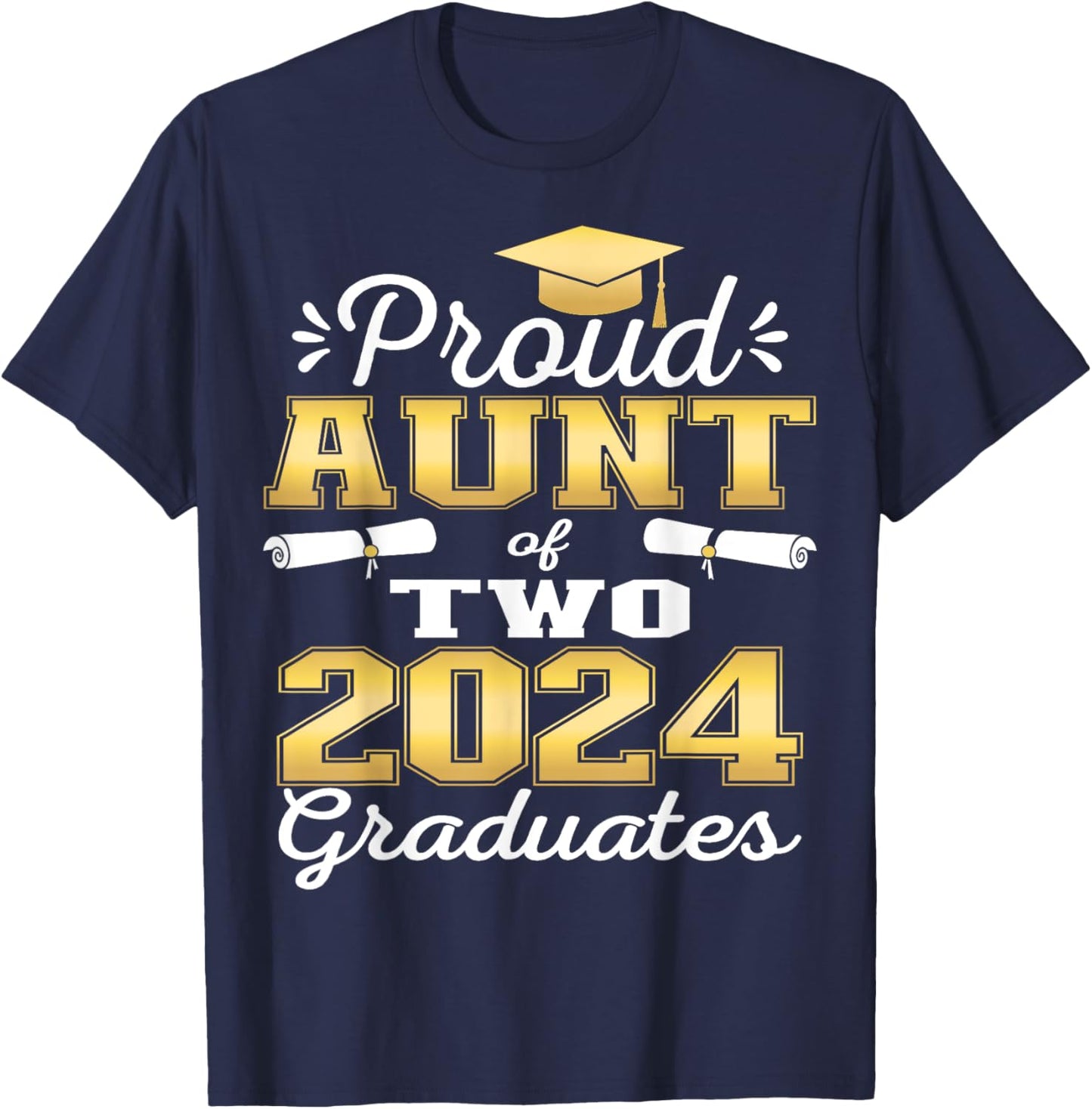 Proud Aunt of Two 2024 Graduate Class 2024 Graduation family T-Shirt - T-Shirt | Navy