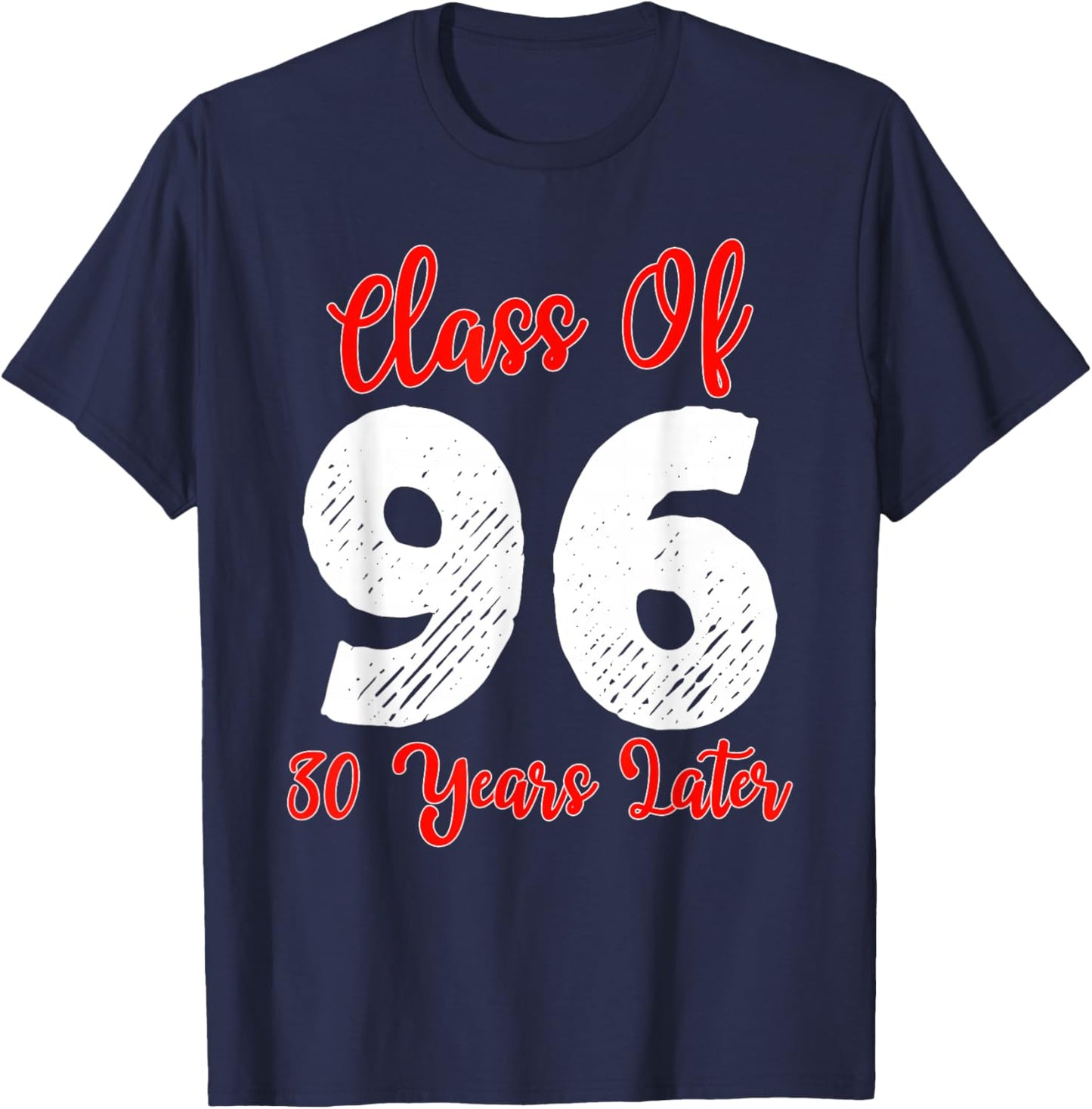 Class of 1996 30th Reunion High School Senior Graduation T-Shirt - T-Shirt | Navy