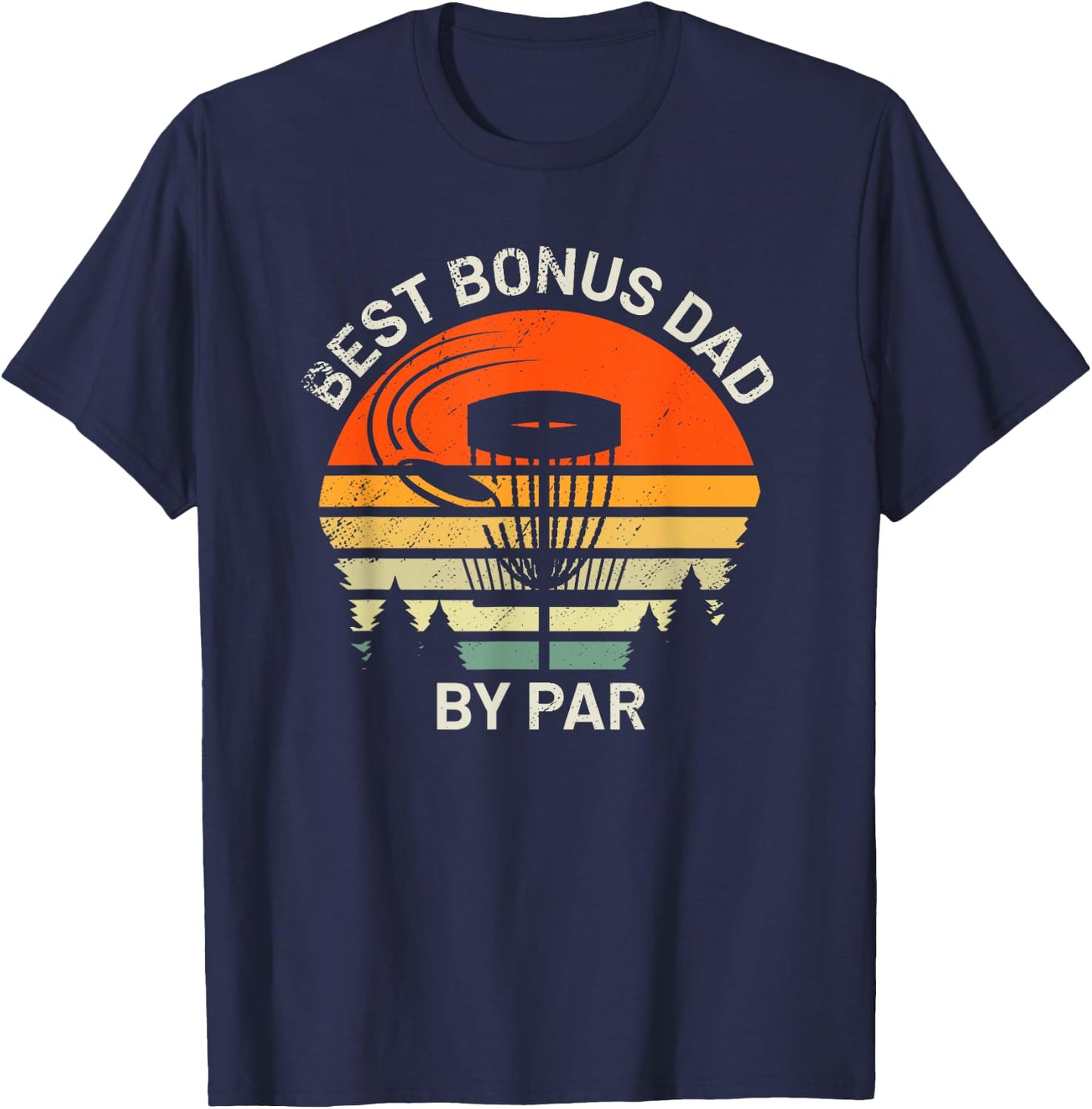 Disc Golf Stepdad Best Bonus Dad By Par Frisbee Father's Day T-Shirt - T-Shirt | Navy