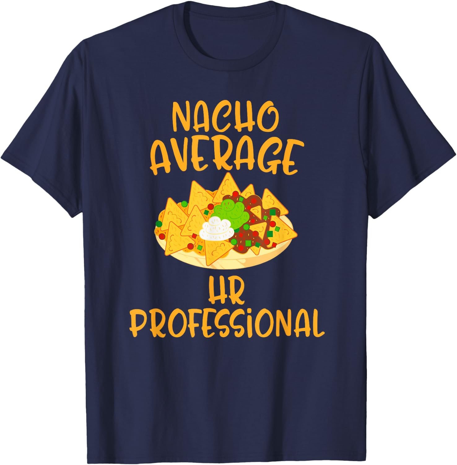 Cinco De Mayo Nacho Average Hr Professional Mexican Fiesta T-Shirt - T-Shirt | Navy