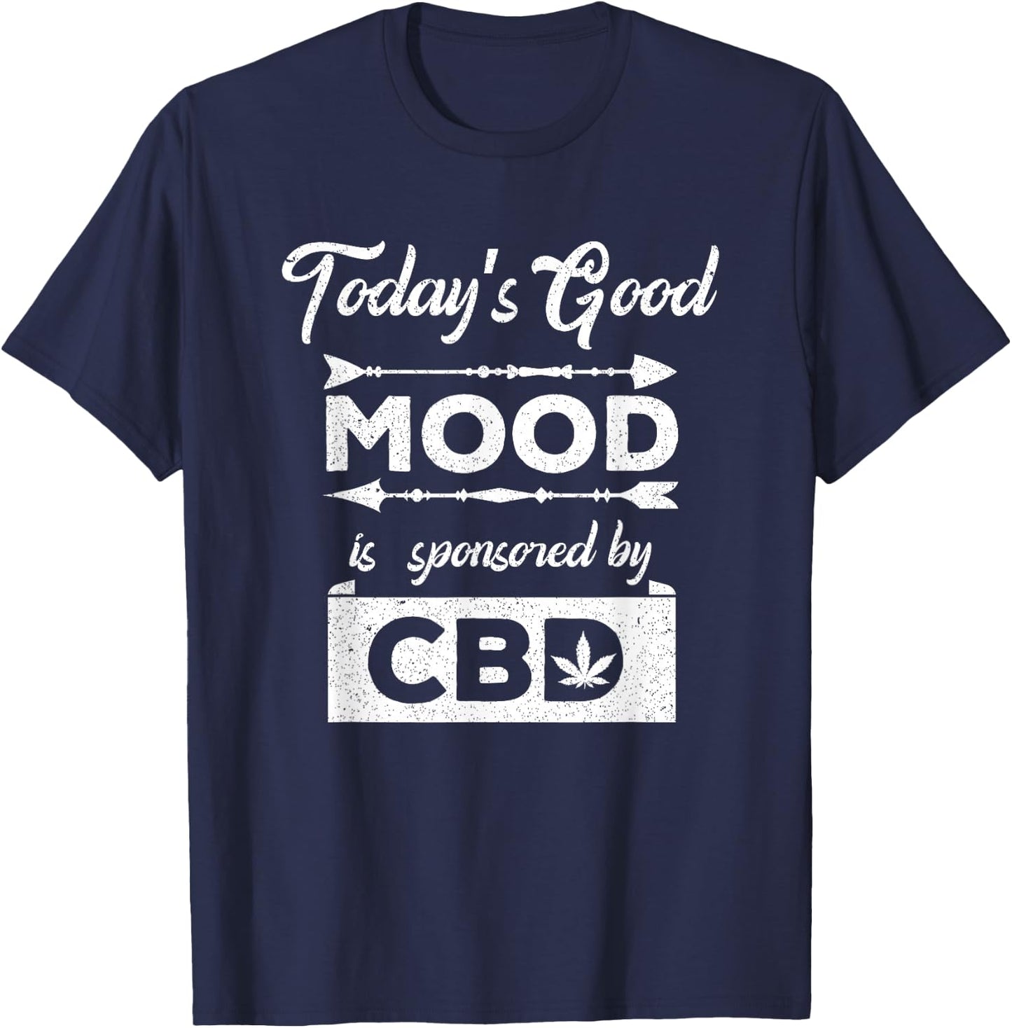 Today's Good Mood Is Sponsored By CBD CBD Oil Shirt T-Shirt - T-Shirt | Navy
