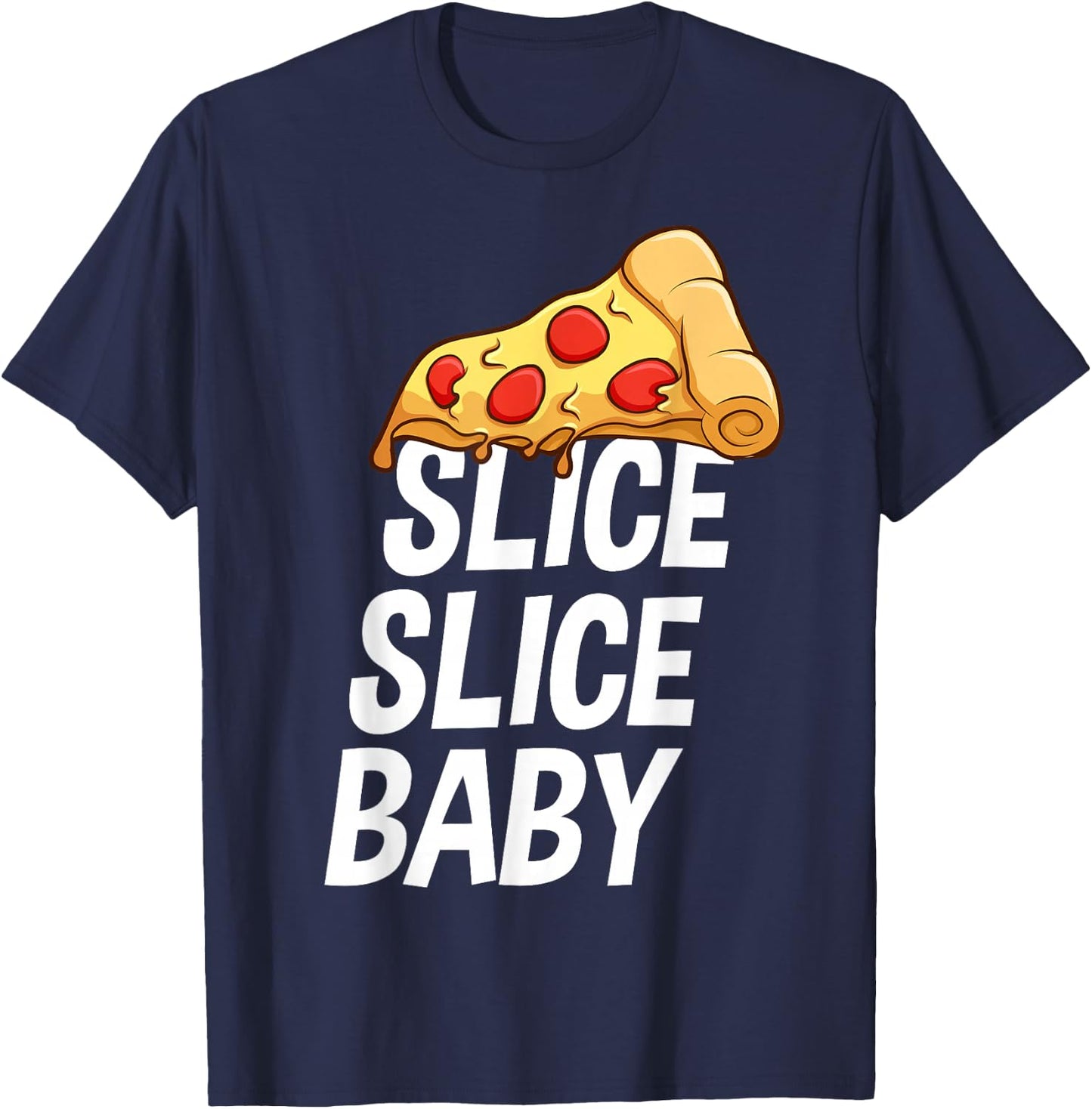 Italian Cuisine Slice Slice Baby Love Pizza T-Shirt - T-Shirt | Navy