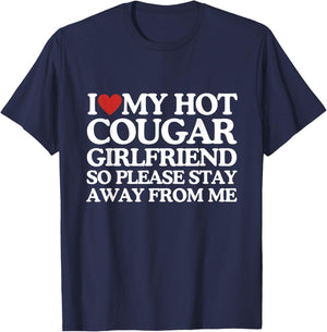 I Love My Girlfriend I Love My Hot Girlfriend So Stay Away T-Shirt - T-Shirt | Navy